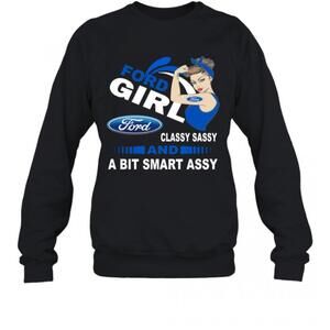 Strong Girl Ford Classy Sassy And A Bit Smart Assy T-Shirt